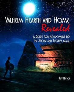 Valheim Home And Hearth Revealed di Jeff Naylor edito da Dtvpro Publishing