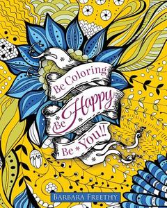 Be Happy: Adult Coloring Book di Barbara Freethy edito da Barbara Freethy