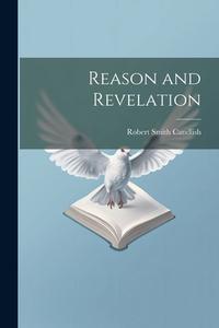 Reason and Revelation di Robert Smith Candlish edito da LEGARE STREET PR