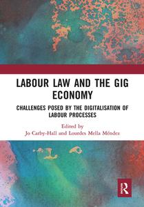 Labour Law And The Gig Economy edito da Taylor & Francis Ltd
