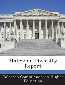 Statewide Diversity Report edito da Bibliogov