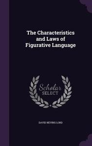 The Characteristics And Laws Of Figurative Language di David Nevins Lord edito da Palala Press