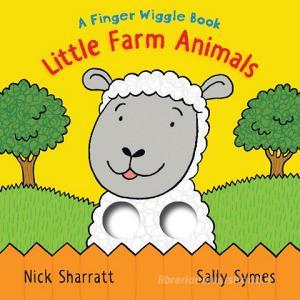 Little Farm Animals: A Finger Wiggle Book di Sally Symes edito da Walker Books Ltd