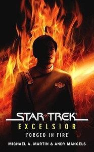 Star Trek: The Original Series: Excelsior: Forged in Fire di Michael A. Martin, Andy Mangels edito da POCKET BOOKS
