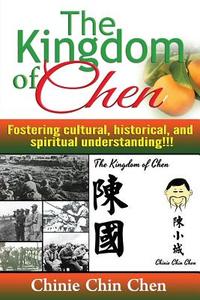 The Kingdom of Chen: Orange Cover!!! di Chinie Chin Chen edito da Createspace
