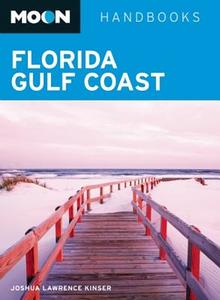 Moon Florida Gulf Coast di Joshua Kinser edito da Avalon Travel Publishing