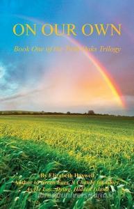 On Our Own - Book One of the Twin Oaks Trilogy di Elizabeth Haswell edito da E BOOKTIME LLC