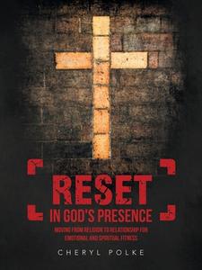 Reset in God's Presence di Cheryl Polke edito da Westbow Press