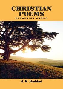 Christian Poems di S. K. Haddad edito da Kingdom Publishers