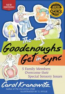 The Goodenoughs Get in Sync: 5 Family Members Overcome Their Special Sensory Issues di Carol Kranowitz edito da FUTURE HORIZONS INC