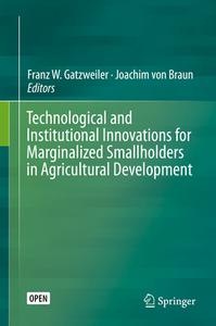 Technological And Institutional Innovations For Marginalized Smallholders In Agricultural Development edito da Springer International Publishing Ag