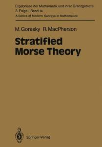 Stratified Morse Theory di Mark Goresky, Robert Macpherson edito da Springer Berlin Heidelberg