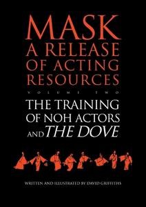 The Training Of Noh Actors And The Dove di David Griffiths edito da Harwood-academic Publishers