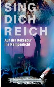 Sing Dich Reich di Dat tat Do-Bataille edito da Books on Demand