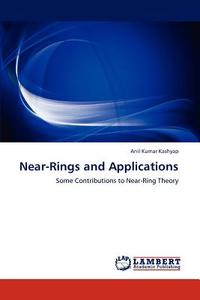Near-Rings and Applications di Anil Kumar Kashyap edito da LAP Lambert Acad. Publ.