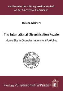 The International Diversification Puzzle: Home Bias in Countries' Investment Portfolios di Helena Kleinert edito da Wissenschaft & Praxis