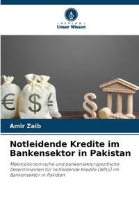 Notleidende Kredite im Bankensektor in Pakistan di Amir Zaib edito da Verlag Unser Wissen