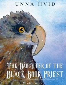 The Daughter of the Black Book Priest di Unna Hvid edito da Books on Demand