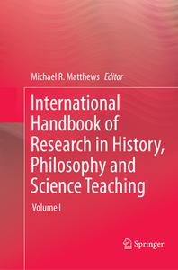 International Handbook of Research in History, Philosophy and Science Teaching edito da Springer Netherlands