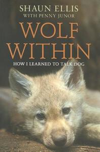 The Wolf Within di Shaun Ellis edito da HarperCollins Publishers