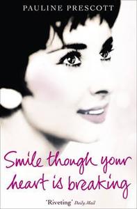 Smile Though Your Heart Is Breaking di Pauline Prescott edito da Harpercollins Publishers
