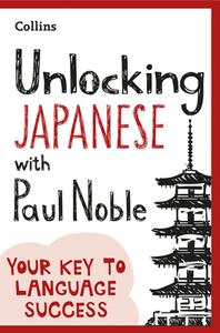Unlocking Japanese With Paul Noble di Paul Noble edito da HarperCollins Publishers