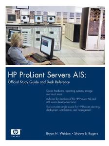 HP ProLiant Servers AIS: Official Study Guide and Desk Reference di Bryan H. Weldon, Shawn B. Rogers edito da Prentice Hall PTR