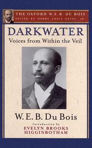 Darkwater: Voices from Within the Veil di W. E. B. Du Bois edito da OXFORD UNIV PR
