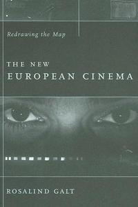 The New European Cinema - Redrawing the Map di Rosalind Galt edito da Columbia University Press