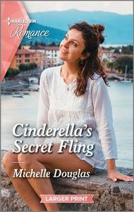 Cinderella's Secret Fling di Michelle Douglas edito da HARLEQUIN SALES CORP