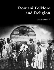 Romani Folklore and Religion di Enoch Maximoff edito da Lulu.com
