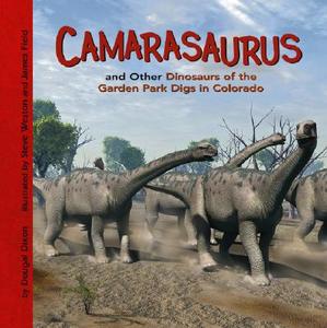 Camarasaurus and Other Dinosaurs of the Garden Park Digs in Colorado di Dougal Dixon edito da Picture Window Books