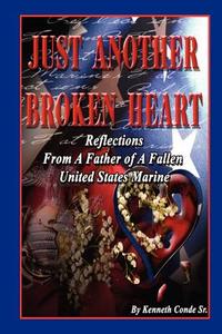 Just Another Broken Heart di Kenneth Conde Sr edito da Lulu.com