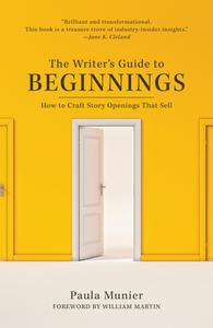 The Writer's Guide to Beginnings di Paula Munier edito da F&W Publications Inc