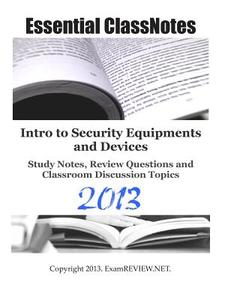 Intro to Security Equipments and Devices Study Notes, Review Questions and Classroom Discussion Topics di Examreview edito da Createspace