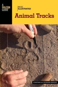 Basic Illustrated Animal Tracks di Jonathan Hanson, Roseann Hanson edito da Rowman & Littlefield
