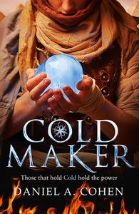 Coldmaker di Daniel A. Cohen edito da HarperCollins Publishers