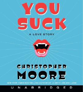 You Suck CD: A Love Story di Christopher Moore edito da HarperAudio