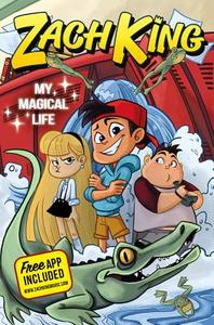 Zach King: My Magical Life di Zach King edito da HarperCollins