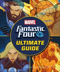 Fantastic Four The Ultimate Guide New Edition di Melanie Scott edito da Dorling Kindersley Ltd