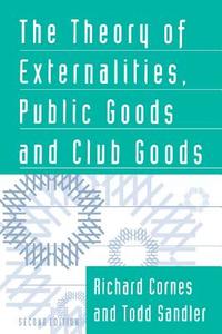 The Theory of Externalities, Public Goods, and Club Goods di Richard Cornes edito da Cambridge University Press