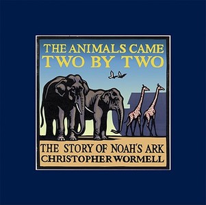 The Animals Came Two By Two di Christopher Wormell edito da Running Press