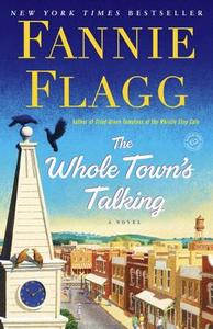 The Whole Town's Talking di Fannie Flagg edito da Random House LCC US