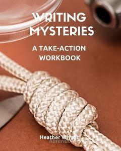 Writing Mysteries di Heather Wright edito da Heather Wright
