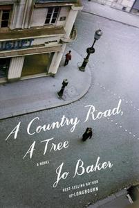 A Country Road, a Tree di Jo Baker edito da KNOPF