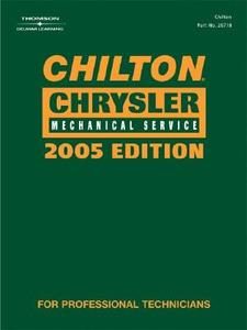 Chilton 2005 Chrysler Mechanical Service Manual: (2001-2005) di Chilton Automotive Books, Chilton, (Chilton) Chilton edito da Chilton Book Company