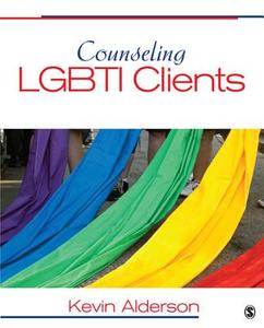 Counseling LGBTI Clients di Kevin G. Alderson edito da SAGE Publications, Inc