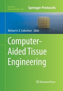 Computer-Aided Tissue Engineering edito da Humana Press