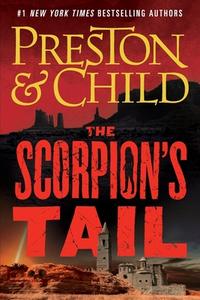 The Scorpion's Tail di Lincoln Child, Douglas Preston edito da Grand Central Publishing