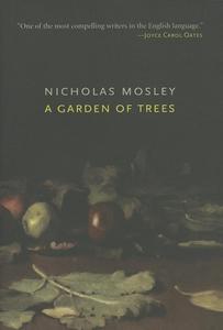 A Garden of Trees di Nicholas Mosley edito da DALKEY ARCHIVE PR